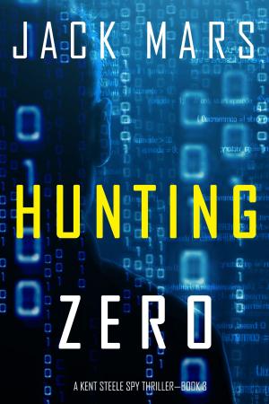 Cover of the book Hunting Zero (An Agent Zero Spy Thriller—Book #3) by Al Macy