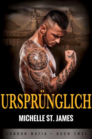 Cover of the book Ursprünglich by Michelle St. James