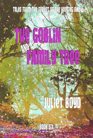 Cover of the book The Goblin and a Family Tree by Juliet Boyd