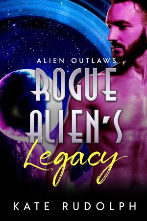 Cover of the book Rogue Alien's Legacy by Kate Rudolph, Starr Huntress