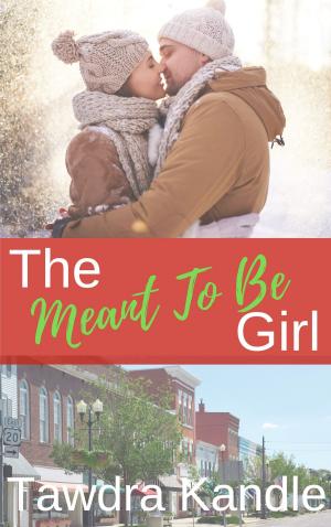 Cover of the book The Meant To Be Girl by Jennifer Lewis