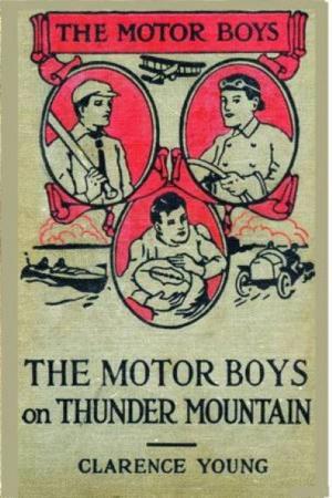 Cover of the book The Motor Boys on Thunder Mountain by Nathan Kouns