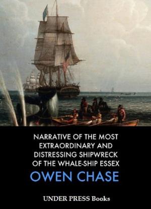 Book cover of Narrative of the Most Extraordinary and Distressing Shipwreck of the Whale-Ship Essex