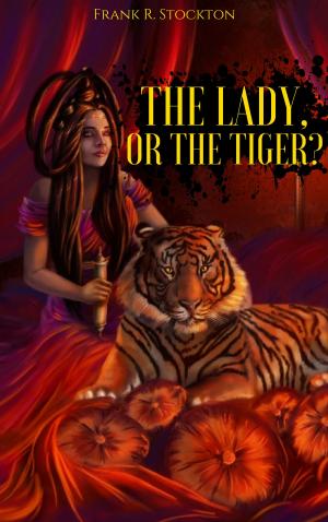Cover of the book The Lady, or the Tiger? by Jack London