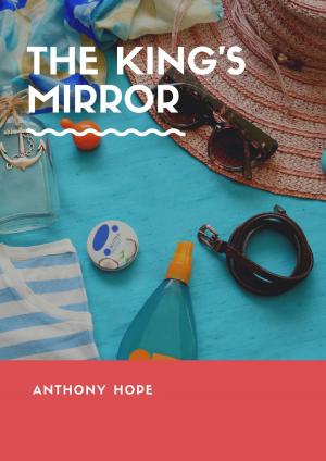 Cover of the book The King's Mirror by Arnold Bennett
