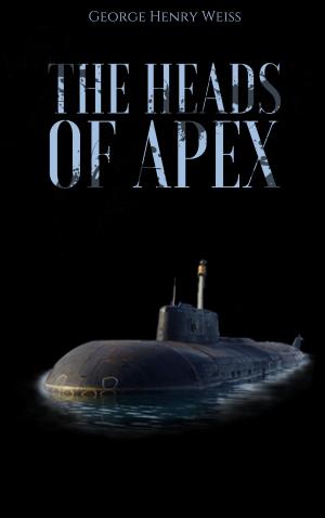 Cover of the book The Heads of Apex by Friedrich Nietzsche