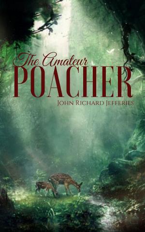 Cover of the book The Amateur Poacher by Джек Лондон