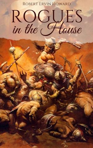 Cover of the book Rogues in the House by Guy Boothby