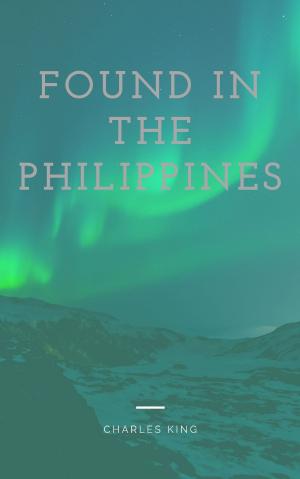 Cover of the book Found in the Philippines by Captain Mayne Reid