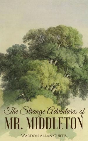 Cover of the book The Strange Adventures of Mr. Middleton by Sheridan Le Fanu
