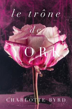 Cover of the book Le trône de York by Charlotte Byrd