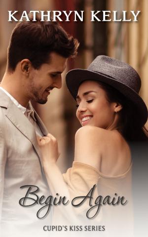 Cover of the book Begin Again by Kathryn Kelly