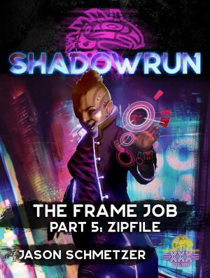 Cover of the book Shadowrun: The Frame Job, Part 5: Zipfile by Thomas S. Gressman