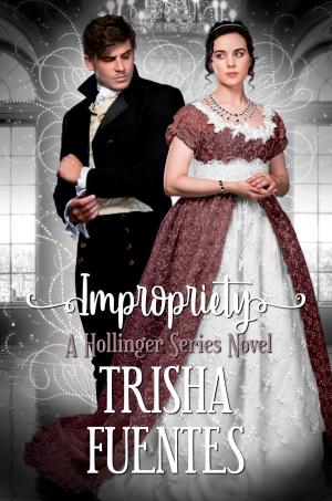 Cover of the book Impropriety by Trisha Fuentes