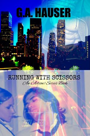 Cover of the book Running with Scissors by G. A. Hauser