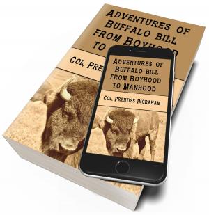 Cover of the book Adventures of Buffalo Bill from Boyhood to Manhood by Clarence E. Mulford, Maynard Dixon, Illustrator