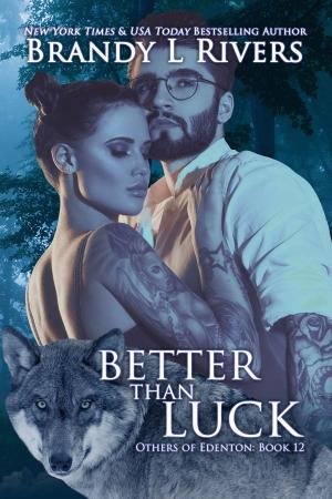 Cover of the book Better Than Luck by Philippa Ballantine