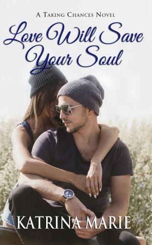 Cover of the book Love Will Save Your Souls by Eva Moore