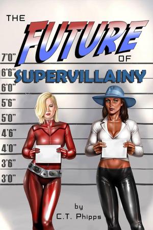 Cover of the book The Future of Supervillainy by Brock E. Deskins