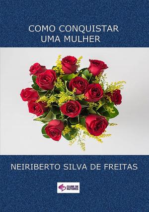 Cover of the book Como Conquistar Uma Mulher by A.J. Cardiais