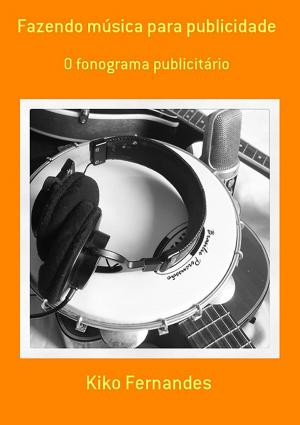 Cover of the book Fazendo Música Para Publicidade by Robson Castro