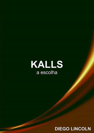 Cover of the book Kalls by Luiz Bertini