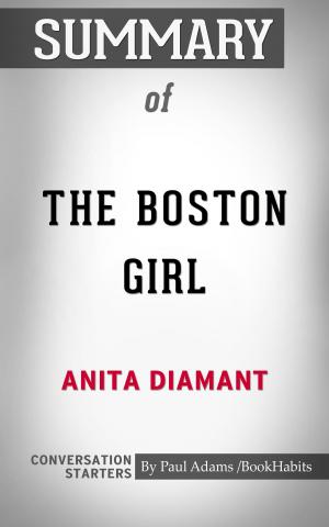 Cover of the book Summary of The Boston Girl by Paul Adams