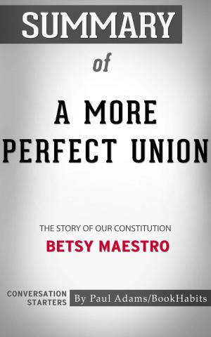Cover of the book Summary of A More Perfect Union by Paul Adams