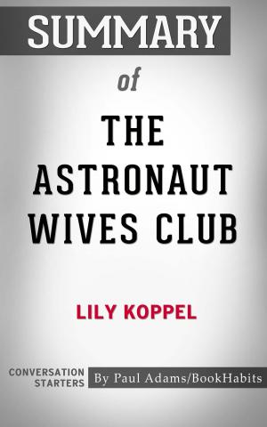 Cover of the book Summary of The Astronaut Wives Club by Paul Adams
