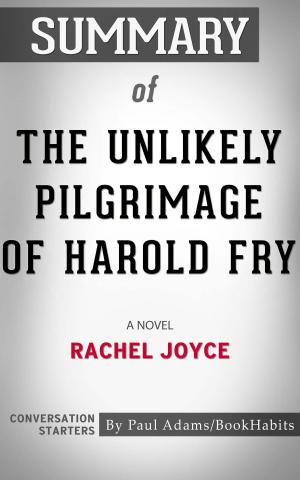 Cover of the book Summary of The Unlikely Pilgrimage of Harold Fry by Paul Adams