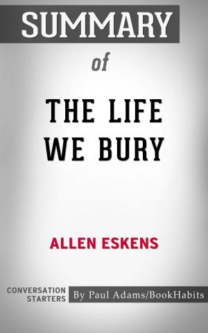 Cover of the book Summary of The Life We Bury by Paul Adams