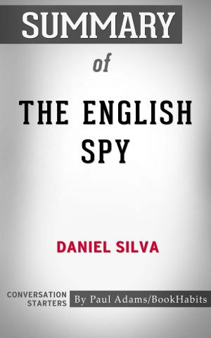 Cover of the book Summary of The English Spy by Paul Adams