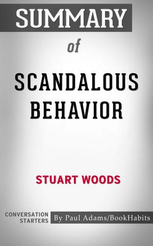 Cover of the book Summary of Scandalous Behavior by Paul Adams