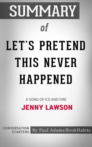 Cover of the book Summary of Let's Pretend This Never Happened by Paul Adams