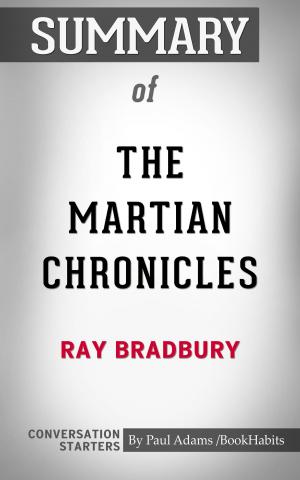 Cover of the book Summary of The Martian Chronicles by Paul Adams