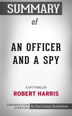 Cover of the book Summary of An Officer and a Spy by Paul Adams