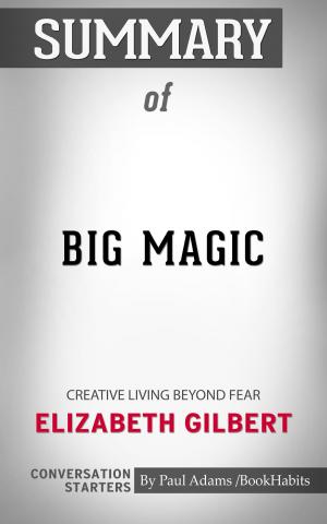 Cover of the book Summary of Big Magic by Paul Adams