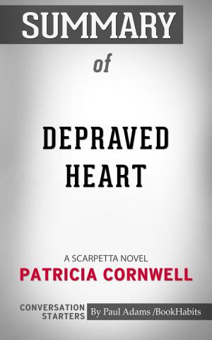 Cover of the book Summary of Depraved Heart by Paul Adams
