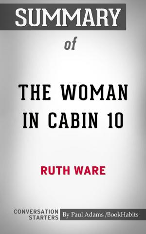 Cover of the book Summary of The Woman in Cabin 10 by Paul Adams