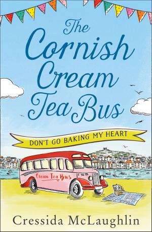 Cover of the book Don’t Go Baking My Heart (The Cornish Cream Tea Bus, Book 1) by Stephanie Bond