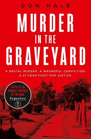 Cover of Murder in the Graveyard: A Brutal Murder. A Wrongful Conviction. A 27-Year Fight for Justice.