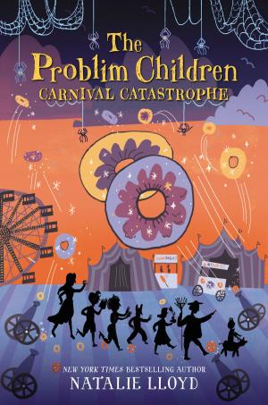 Cover of the book The Problim Children: Carnival Catastrophe by Kristin O'Donnell Tubb