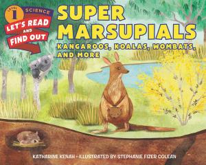 Book cover of Super Marsupials: Kangaroos, Koalas, Wombats, and More