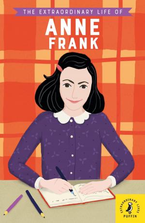 Book cover of The Extraordinary Life of Anne Frank