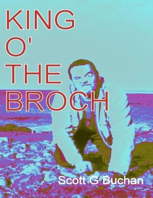 Cover of the book King o' the Broch by Dr S.P. Bhagat