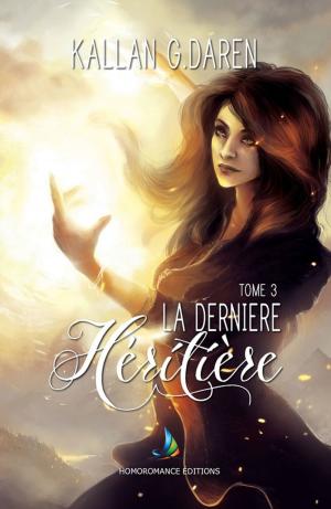 Cover of the book La dernière héritière - tome 3 by Laurence Cara-Eletto