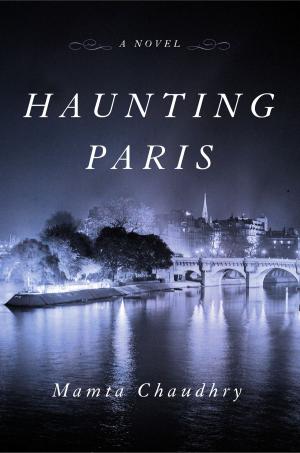 Cover of the book Haunting Paris by Carolyn Cooke