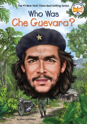 Cover of the book Who Was Che Guevara? by Theophany Eystathioy