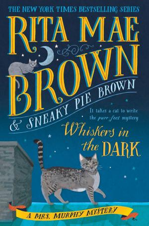 Cover of Whiskers in the Dark by Rita Mae Brown, Random House Publishing Group