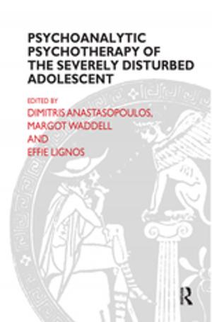 Cover of the book Psychoanalytic Psychotherapy of the Severely Disturbed Adolescent by Logie Barrow